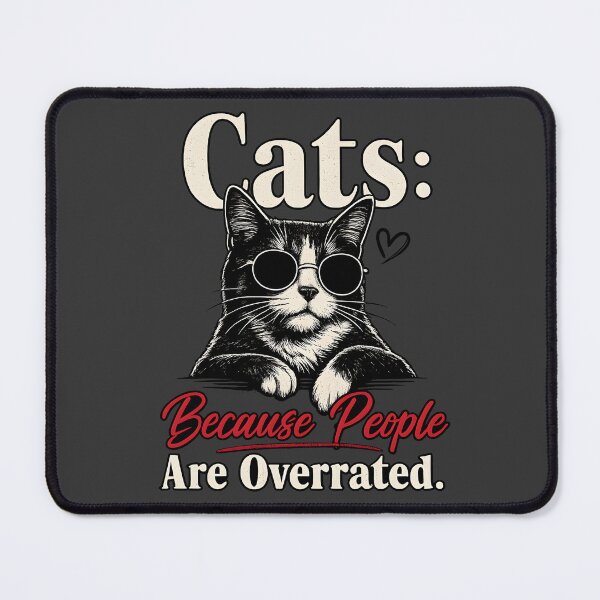 Item preview, Cats: Because People Are Overrated – Cool Cat with Sunglasses designed and sold by blankTeeShirt.