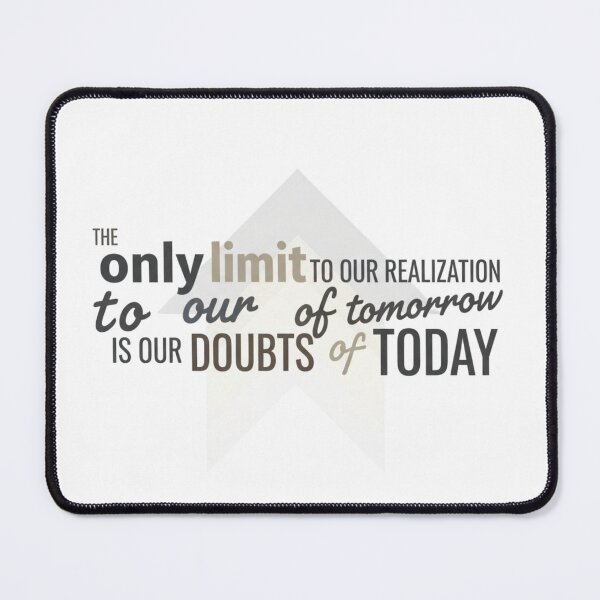 Item preview, The only limit to our realization of tomorrow is our doubts of today. designed and sold by MaciejErdon.