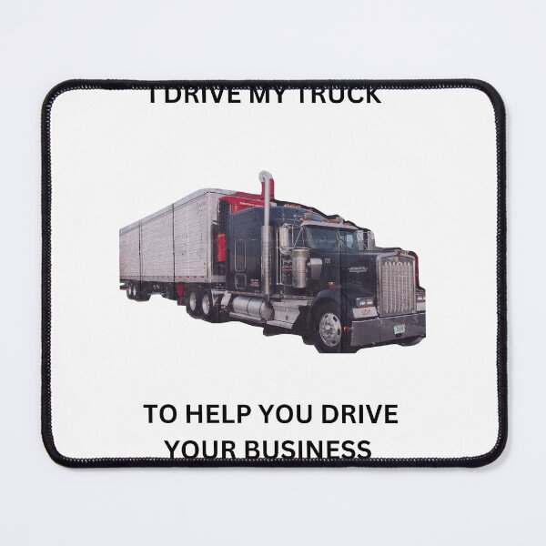 Item preview, I Drive My Truck So You Can Drive Your Business - Trucker Pride designed and sold by LindsayAndre.