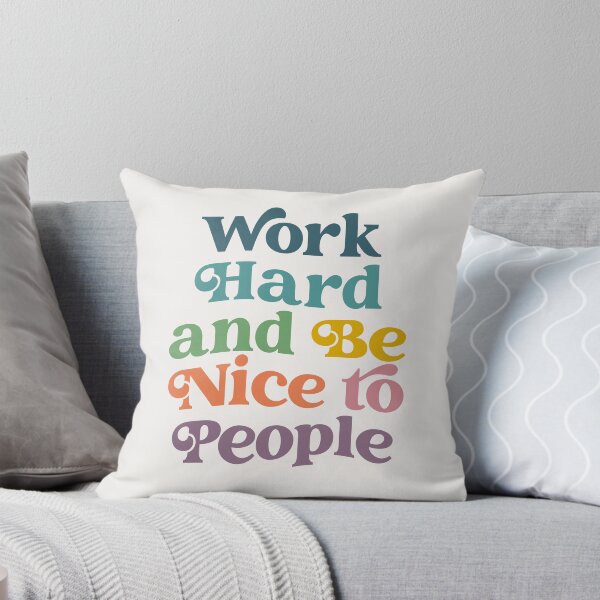 Item preview, Work hard and be nice to people quote designed and sold by Paigaam.