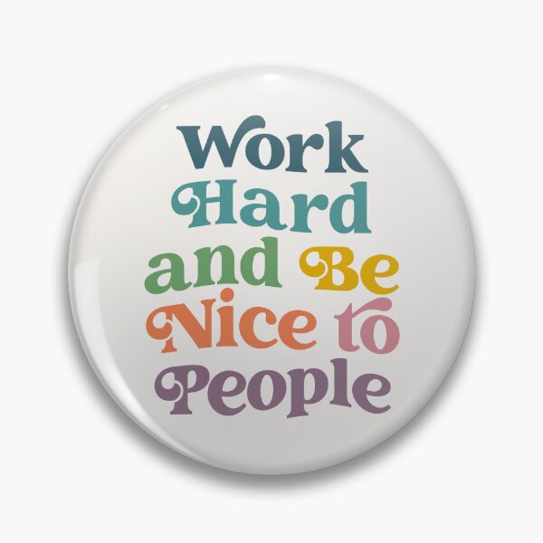 Item preview, Work hard and be nice to people quote designed and sold by Paigaam.