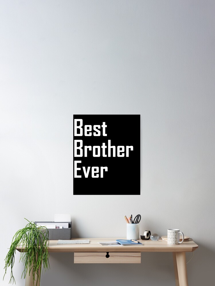 Thumbnail 2 of 3, Poster, Best Brother Ever- designed and sold by the-elements.