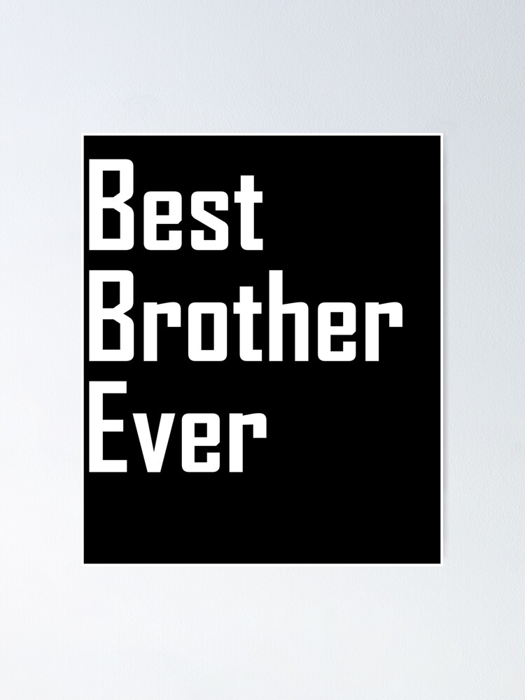 Thumbnail 1 of 3, Poster, Best Brother Ever- designed and sold by the-elements.