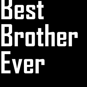 Artwork thumbnail, Best Brother Ever- by the-elements