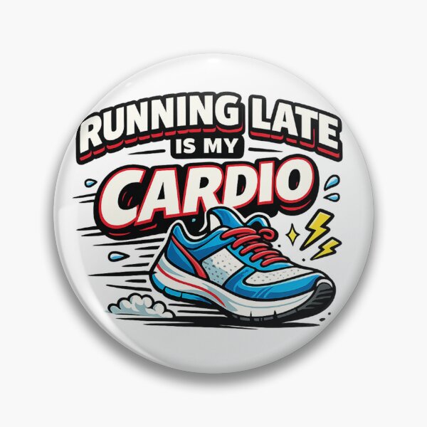 Item preview, Running Late Is My Cardio  designed and sold by chicdeboutique.