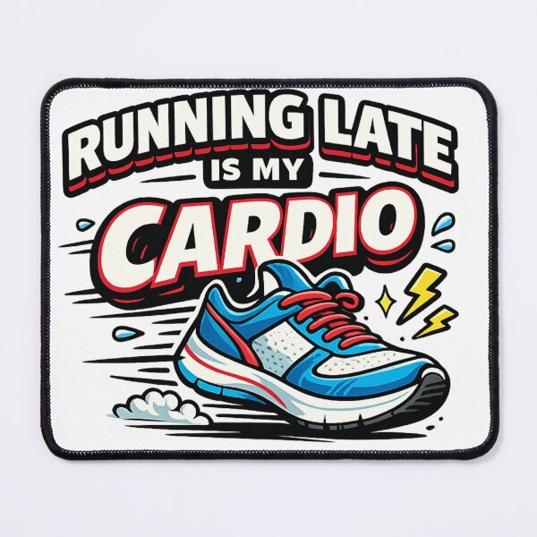 Item preview, Running Late Is My Cardio  designed and sold by chicdeboutique.