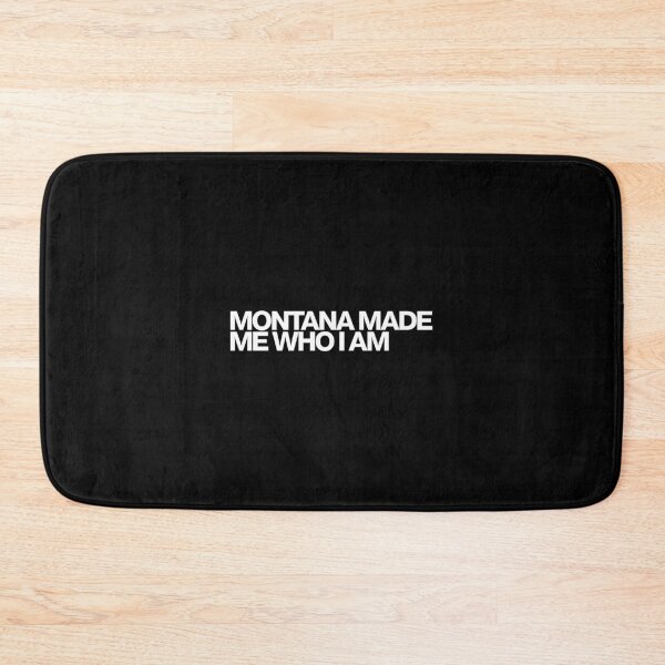 Item preview, Montana Made Me Who I Am - Yellowstone Art designed and sold by dsxclothing.