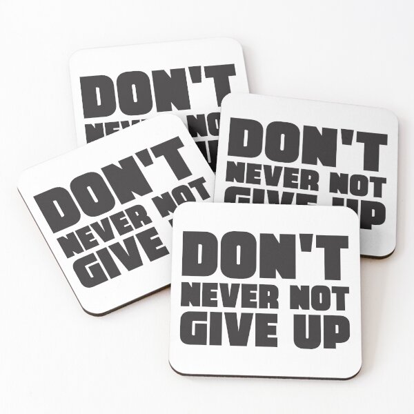 Item preview, DON'T NEVER NOT GIVE UP - TRIPLE NEGATIVE MOTIVATION designed and sold by Mclickster.