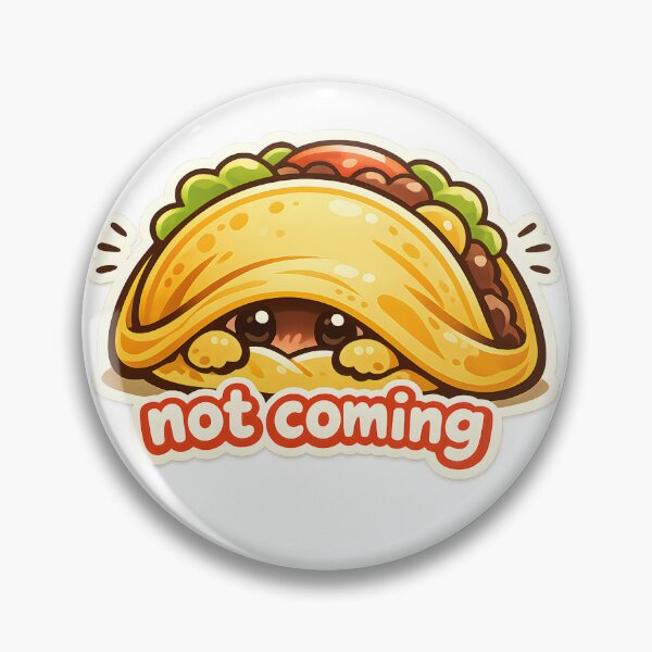 Item preview, Not Coming" | Funny Introvert Taco & Anti-Social Foodie Art designed and sold by Naviora.