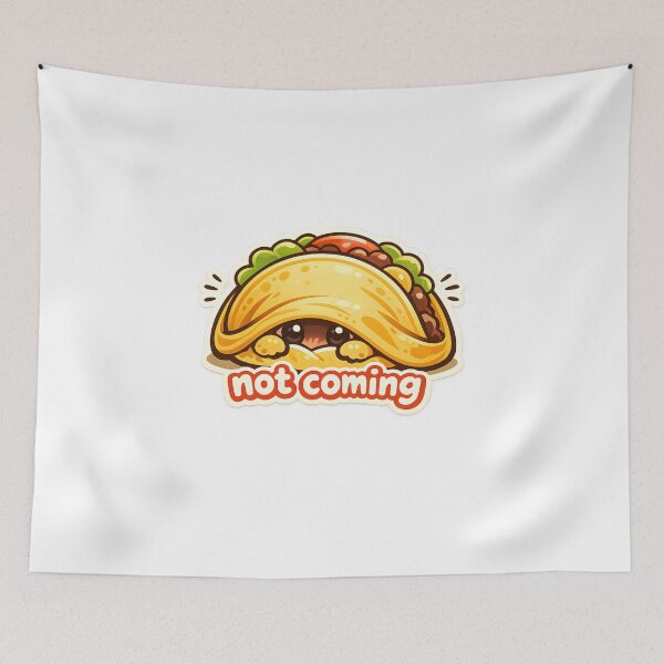 Item preview, Not Coming" | Funny Introvert Taco & Anti-Social Foodie Art designed and sold by Naviora.