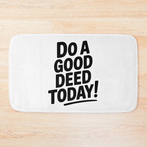 Item preview, Do a Good Deed Today! designed and sold by Frank Ring.