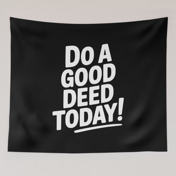 Item preview, Do a Good Deed Today! designed and sold by Frank Ring.