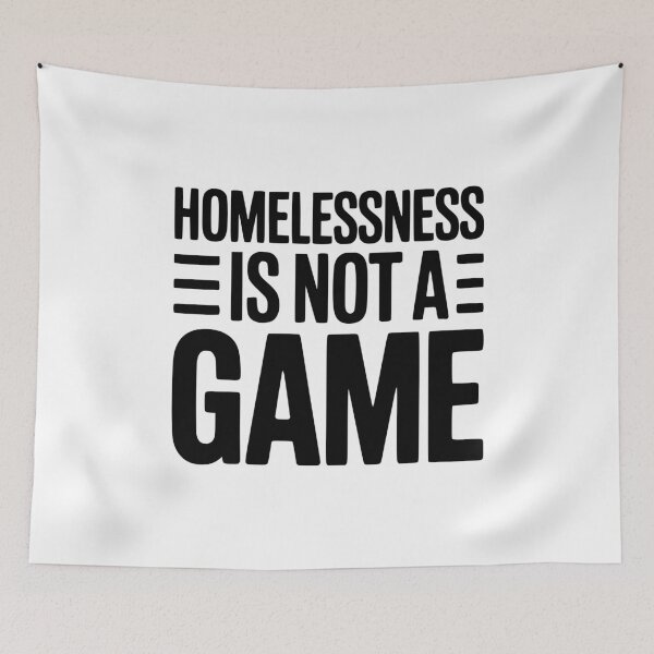 Item preview, Homelessness is Not a Game designed and sold by Frank Ring.