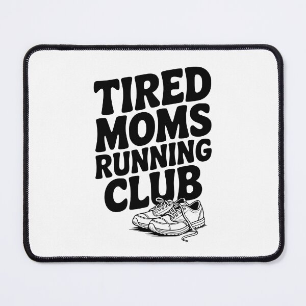 Item preview, Tired Moms Running Club designed and sold by Frank Ring.