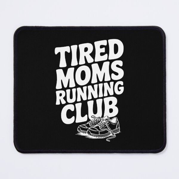 Item preview, Tired Moms Running Club designed and sold by Frank Ring.
