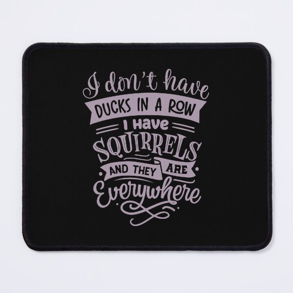 Item preview, I Don’t Have Ducks in a Row Funny Squirrel Quote Shir designed and sold by Cool-cat-art.
