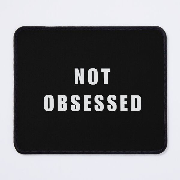Item preview, Not Obsessed designed and sold by fern magic.