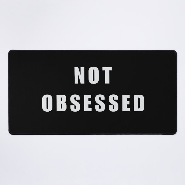 Item preview, Not Obsessed designed and sold by fern magic.