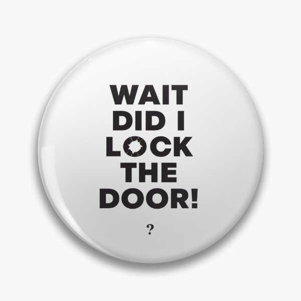 Item preview, Wait Did I Lock The Door – Funny Anxiety Overthinking Quote designed and sold by Kavya Art.