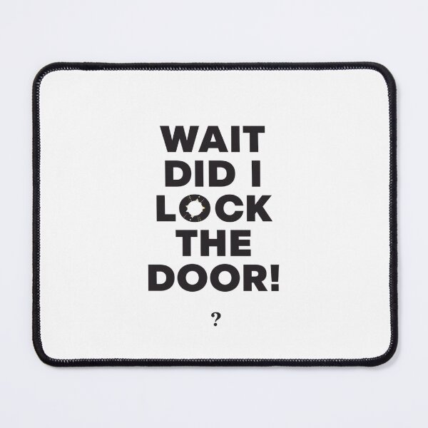 Item preview, Wait Did I Lock The Door – Funny Anxiety Overthinking Quote designed and sold by Kavya Art.