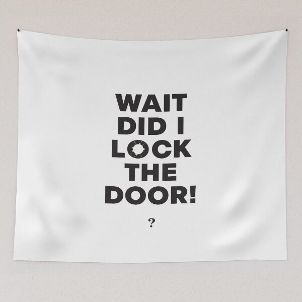 Item preview, Wait Did I Lock The Door – Funny Anxiety Overthinking Quote designed and sold by Kavya Art.