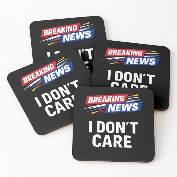 Item preview, Breaking News I Don't Care Funny Sarcastic designed and sold by Owcomm.