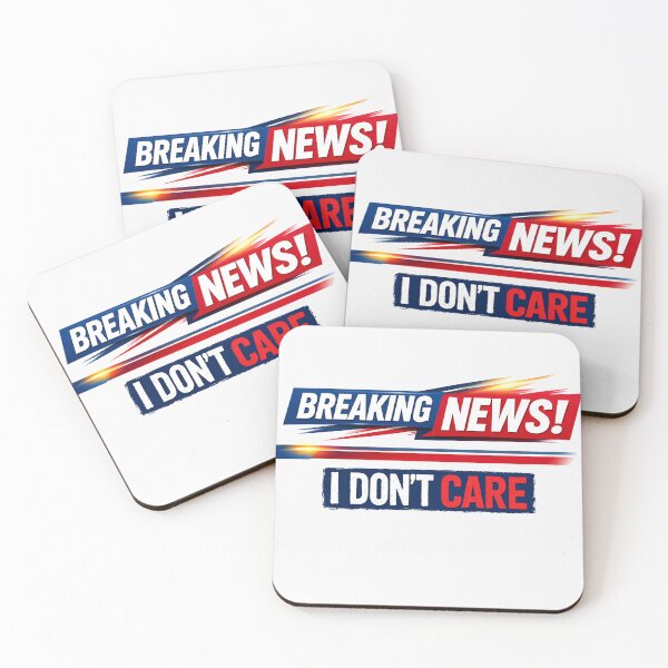 Item preview, Breaking News I Don't Care Funny Sarcastic Humor Graphic designed and sold by Owcomm.