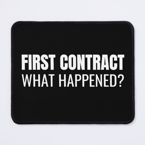 Item preview, First Contract What Happened? (White) designed and sold by ShipCrewNation.