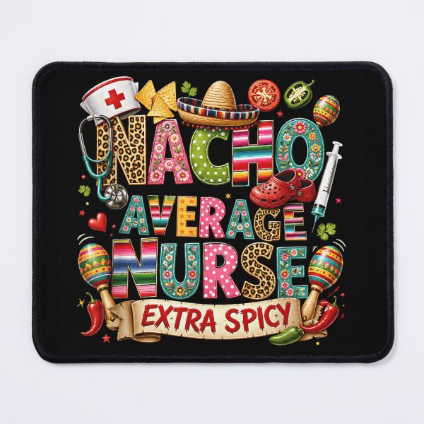 Item preview, Nacho Average Nurse Extra Spicy Cinco De Mayo Nursing Profession Gift designed and sold by MariCanal.