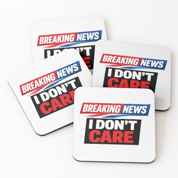 Item preview, Breaking News I Don't Care Funny Meme designed and sold by Owcomm.
