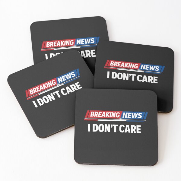 Item preview, Breaking News I Don't Care Funny Meme designed and sold by Owcomm.