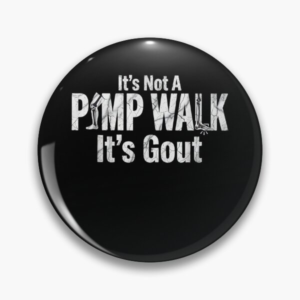 Item preview, it's not a pimp walk it's gout funny old man medical humor designed and sold by 3INEKMIZAN.