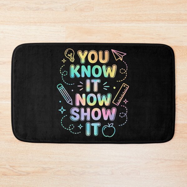 Item preview, You Know It Now Show It Motivational Teacher Student Testing Day designed and sold by WilliaMaler.