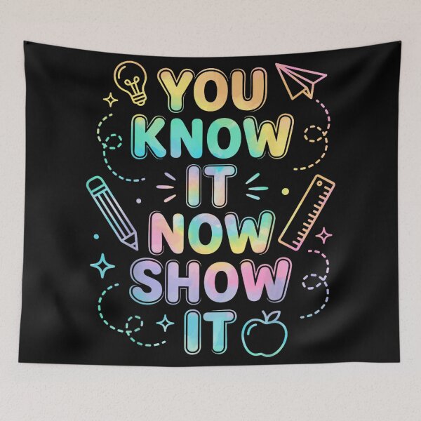 Item preview, You Know It Now Show It Motivational Teacher Student Testing Day designed and sold by WilliaMaler.