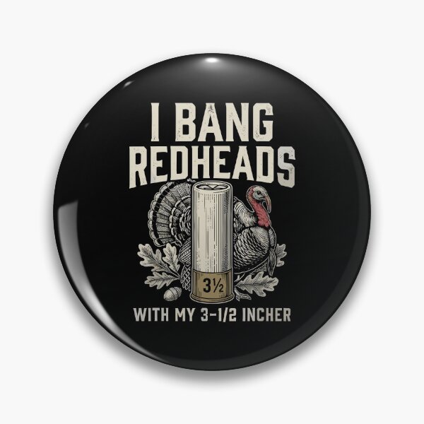Item preview, I Bang Redheads With My 3-1/2 Incher Turkey Hunting Gobbler Outdoorsman designed and sold by issan-exe.