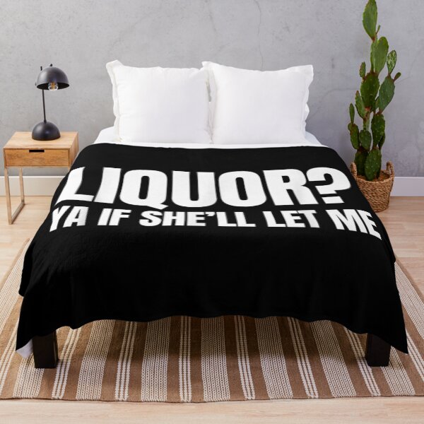 Item preview, Liquor Ya If She Will Let Me Funny Sarcastic Adult Humor designed and sold by LittleNhutton.