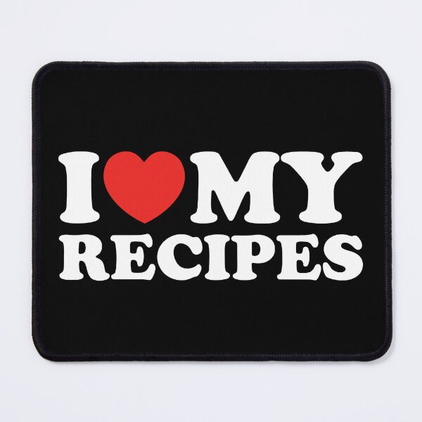 Item preview, I Love My Recipes designed and sold by shitpostee.
