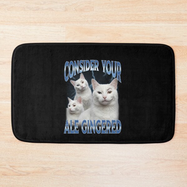 Item preview, Consider Your Ale Gingered Ginger Ale Freak Cat Meme designed and sold by elderberry.
