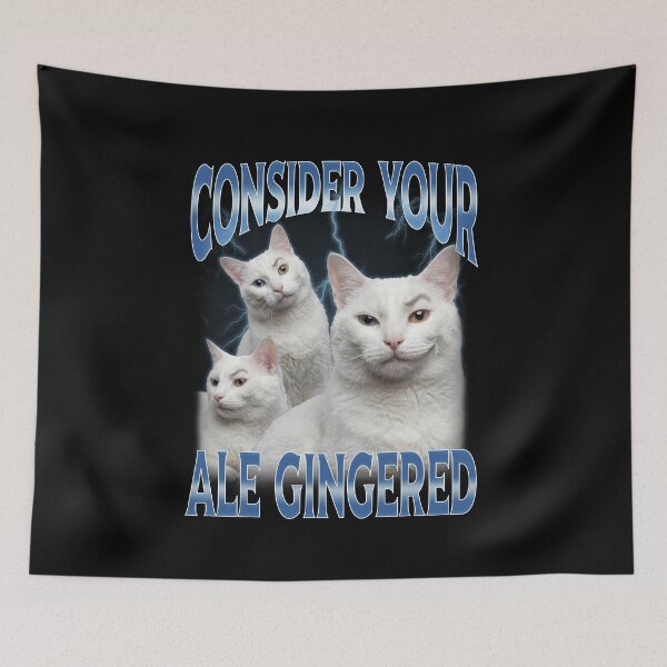 Item preview, Consider Your Ale Gingered Ginger Ale Freak Cat Meme designed and sold by elderberry.