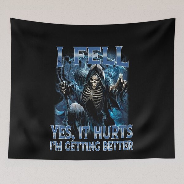 Item preview, I Fell Yes It Hurts I'm Getting Better Skeleton Reaper designed and sold by elderberry.