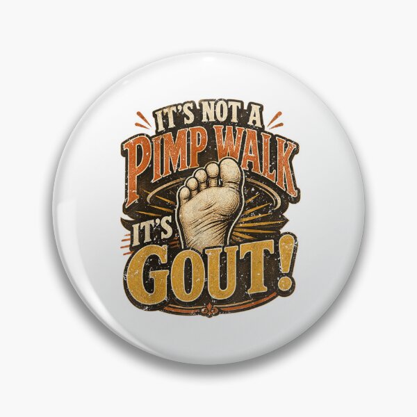 Item preview, It's Not A Pimp Walk It's Gout Funny Old Man Medical Humor designed and sold by 3INEKMIZAN.