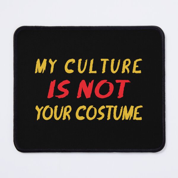 Item preview, My Culture Is Not Your Costume designed and sold by eldram.