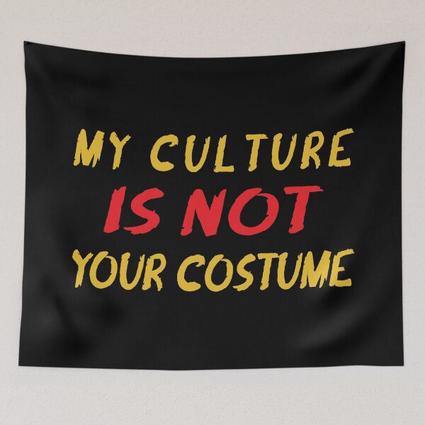 Item preview, My Culture Is Not Your Costume designed and sold by eldram.