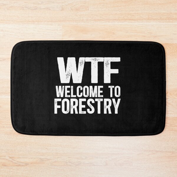 Item preview, Forestry Humor - WTF Welcome To Forestry (White) designed and sold by TeesYouWant.