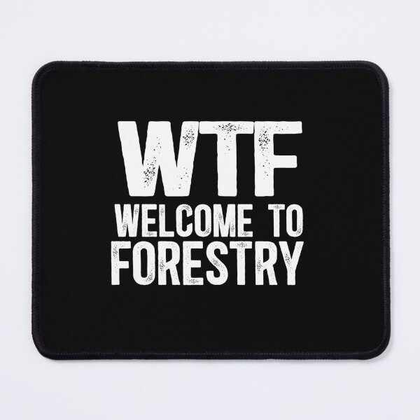 Item preview, Forestry Humor - WTF Welcome To Forestry (White) designed and sold by TeesYouWant.