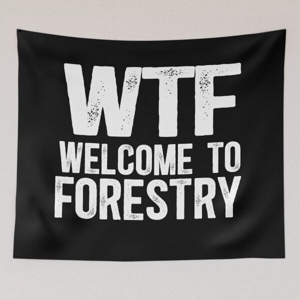 Item preview, Forestry Humor - WTF Welcome To Forestry (White) designed and sold by TeesYouWant.