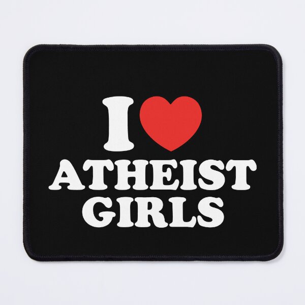Item preview, I Love Atheist Girls designed and sold by shitpostee.