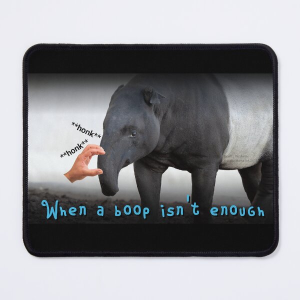Item preview, Tapirs need honks as nose boops insufficient designed and sold by reallypathetic.