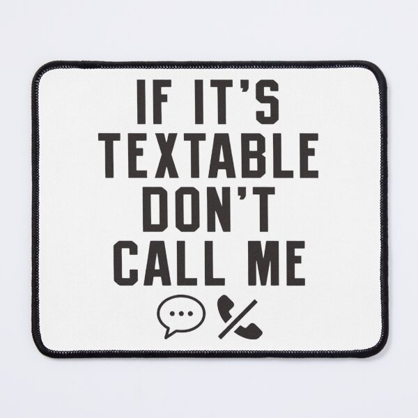 Item preview, If It's Textable Don't Call Me - Minimalist Introvert Humor designed and sold by Sashka-.