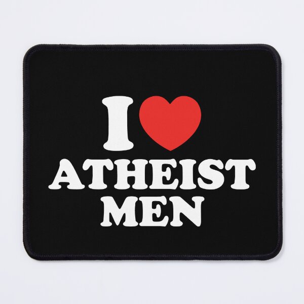 Item preview, I Love Atheist Men designed and sold by shitpostee.